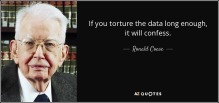 quote-if-you-torture-the-data-long-enough-it-will-confess-ronald-coase-59-32-83