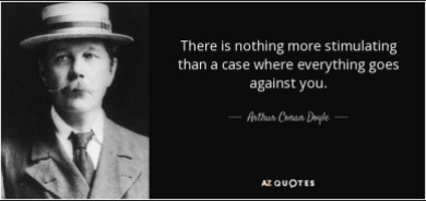 quote-there-is-nothing-more-stimulating-than-a-case-where-everything-goes-against-you-arthur-conan-doyle-46-38-78